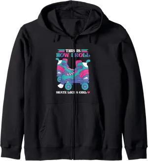 Roll And Skate Like A Girl Boots Roller Skates Zip Hoodie